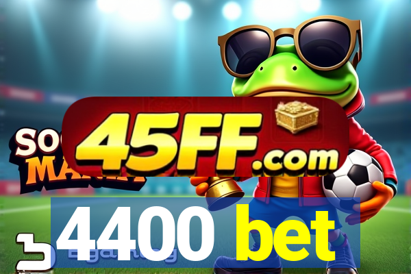 4400 bet